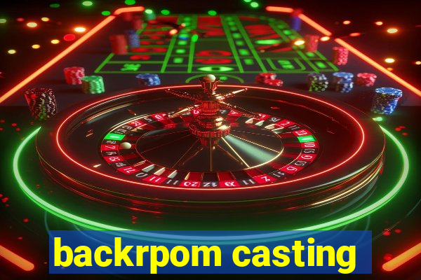 backrpom casting